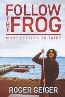 Follow The Frog: More Letters To Taidy B08MHLBMR6 Book Cover