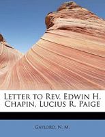 Letter to Rev. Edwin H. Chapin, Lucius R. Paige 1241681597 Book Cover