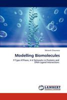 Modelling Biomolecules: P-Type ATPases, π-π Networks in Proteins and DNA-Ligand Interactions 3848401754 Book Cover