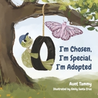 I'm Chosen, I'm Special, I'm Adopted B0FLTLN5MT Book Cover