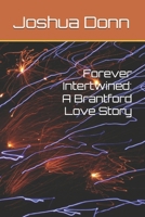 Forever Intertwined: A Brantford Love Story B0FP5KDHMQ Book Cover