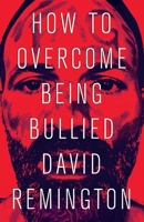 How to Overcome Being Bullied 1954604181 Book Cover