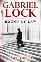 Gabriel Lock: Bound by Law 1962825272 Book Cover