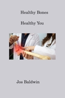 Healthy Bones: Healthy You 1806311356 Book Cover
