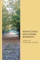 Seven Cities and Other Journeys 1304876373 Book Cover