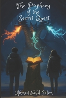 The Prophecy of the Secret Quest B0G3WBQBC8 Book Cover