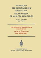 Physikalische Grundlagen Und Technik Teil 1 / Physical Principles and Techniques Part 1 3642950434 Book Cover