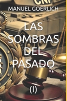LAS SOMBRAS DEL PASADO: (I) (Spanish Edition) B0DND6XS7X Book Cover