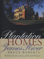 Plantation Homes of the James River 0807842788 Book Cover