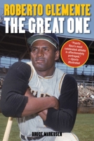 Roberto Clemente: The Great One 1613213484 Book Cover