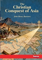 The Christian Conquest of Asia 1022001884 Book Cover