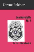 Sea Marshalls Ep. II: The Pro - Elite Episode II 1727357566 Book Cover