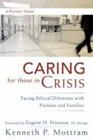 Caring for Those in Crisis: Facing Ethical Dilemmas with Patients and Families 1587431912 Book Cover