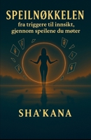 Speilnøkkelen: fra triggere til innsikt, gjennom speilene du møter (Nøkkelbøkene) B0FR9MM5XH Book Cover