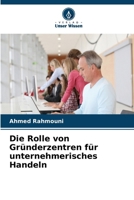 Die Rolle von Gründerzentren für unternehmerisches Handeln (German Edition) 3330853727 Book Cover