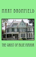 The Ghosts of Blue Manor 1544056540 Book Cover