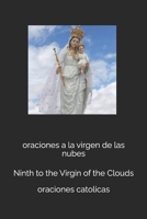 oraciones a la virgen de las nubes: Ninth to the Virgin of the Clouds B08BW41PT9 Book Cover