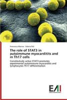 The role of STAT3 in autoimmune myocarditits and in Th17 cells 3639655249 Book Cover