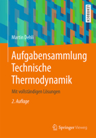 Aufgabensammlung Technische Thermodynamik: Mit Vollständigen Lösungen 3658229438 Book Cover