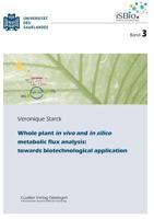 Whole Plant in Vivo and in Silico Metabolic Flux Analysis: Towards Biotechnological Application (Band 3) 3736999488 Book Cover