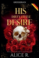 His Dirty Little Desire: Mafia Romanze (Deutsch) (The Little Vices (Deutsch)) (German Edition) B0GQCP2CHG Book Cover