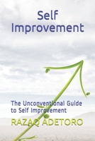 Self Improvement: The Unconventional Guide to Self Improvement 1973569272 Book Cover