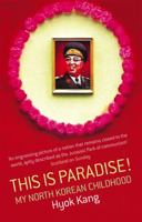 "Ihr seid hier im Paradies!" : meine Kindheit in Nordkorea 0349118655 Book Cover