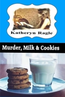 Murder, Milk & Cookies: Katie Wynmore Cozy Mystery Series Vol. 2 1690677317 Book Cover