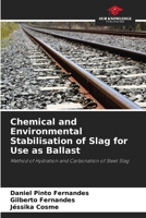Chemical and Environmental Stabilisation of Slag for Use as Ballast 6206914925 Book Cover