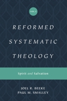 Reformed Systematic Theology, Volume 3: Volume 3: Spirit and Salvation 1433559919 Book Cover