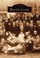 Bastogne (Mémoire En Images Locaux) (French Edition) 2842531728 Book Cover