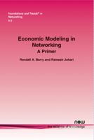 Economic Modeling in Networking: A Primer 1601986548 Book Cover