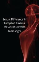 Sexual Difference in European Cinema: The Curse of Enjoyment 023054925X Book Cover