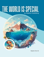 The World Is Special (Learn about Earth, the Environment, Nature, & More.) B0BSKN362P Book Cover