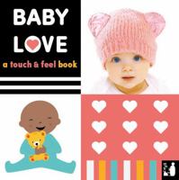 Baby Love: A touch-and-feel book: 2 1838138110 Book Cover