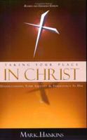 Taking Your Place In Christ (Revised & Expanded) 188998101X Book Cover