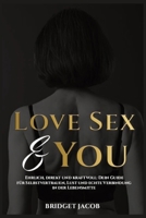 Love Sex & You: Ehrlich, Direkt und Kraftvoll: Dein Guide Für Selbstvertrauen, Lust und echte Verbindung in der Lebensmitte (German Edition) B0FHB9BCVL Book Cover