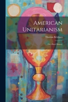 American Unitarianism: Or a Brief History 1022153765 Book Cover