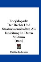 Encyklopadie Der Rechts Und Staatswissenschaften ALS Einleitung in Deren Studium (1890) 1168356075 Book Cover