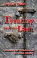 Tyranny and the Lash: Prisoners and Punishments in British History 070909244X Book Cover