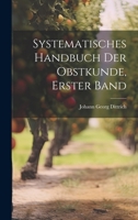 Systematisches Handbuch Der Obstkunde, Erster Band 1021850438 Book Cover