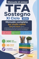 TFA Sostegno XI Ciclo 2026 - Preparazione completa e rapida: Manuale di sintesi con teoria, 300 quiz ufficiali, 30 tracce svolte e un esempio di ... e Scuola Secondaria B0H6VMK2YV Book Cover