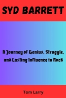 SYD BARRETT: A Journey of Genius, Struggle, and Lasting Influence in Rock B0FRN3S7M8 Book Cover