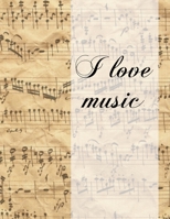 I Love Music: Blank Sheet Music Notebook for Songwriting and Music Learning 1676660372 Book Cover