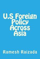 U.S Foreign Policy Across Asia 1480056928 Book Cover