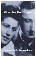 Miracles Do Happen: Memoirs of Fela and Felix Rosenbloom 1947534254 Book Cover