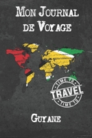 Mon Journal de Voyage Guyane: 6x9 Carnet de voyage I Journal de voyage avec instructions, Checklists et Bucketlists, cadeau parfait pour votre s�jour � Guyane et pour chaque voyageur. 1673942741 Book Cover