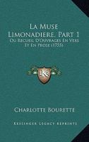 La Muse Limonadiere, Part 1: Ou Recueil D'Ouvrages En Vers Et En Prose (1755) 116660246X Book Cover