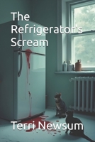 The Refrigerator's Scream (WHAT?) B0G6WR43Y4 Book Cover