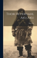 Thor Heyerdahl Aku Aku 102116674X Book Cover